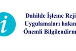 Dahilde İşleme Rejimi Uygulaması Hakkında Bilgilendirme