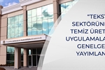 Tekstil Sektöründe Temiz Üretim Genelgesi Yayınlandı